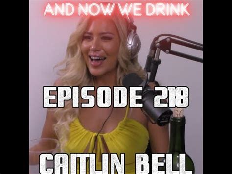 caitlin bell|Caitlin Bell Guests on 'And Now We Drink' Podcast.